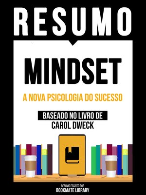 cover image of Resumo--Mindset--A Nova Psicologia Do Sucesso--Baseado No Livro De Carol Dweck